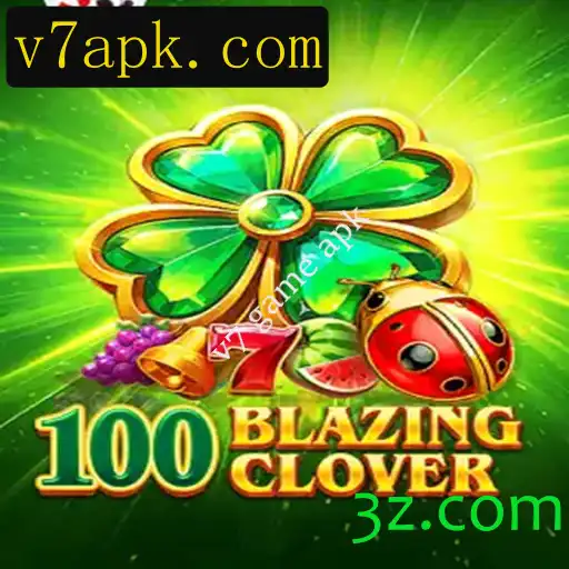 Descubra o Fenômeno do Jogo 100BlazingClover e Como o v7 Game APK está Revolucionando o Mercado